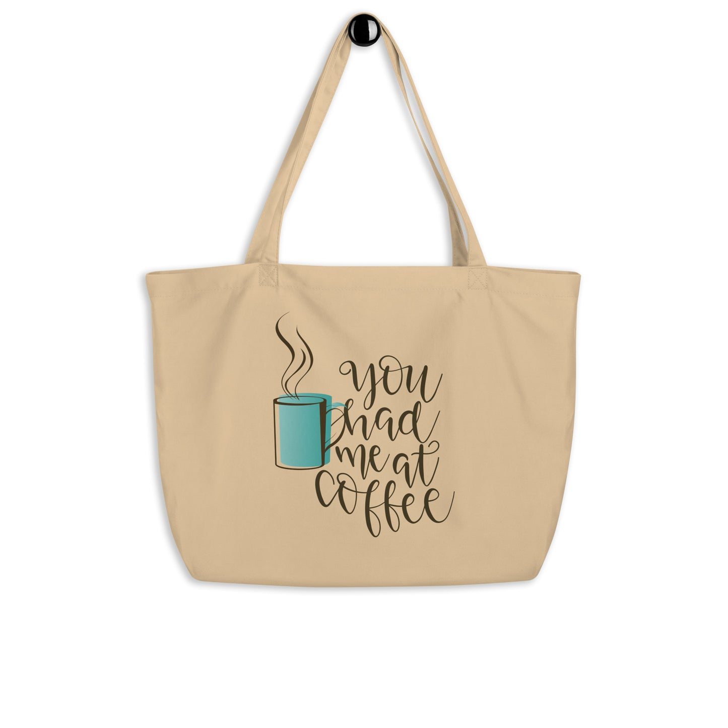 Had me at coffee Large organic tote bag